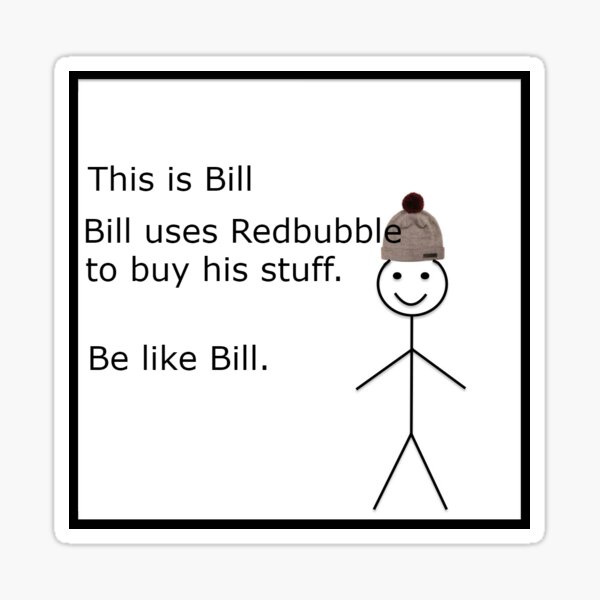 Item preview, Be like Bill designed and sold by BigRonny.