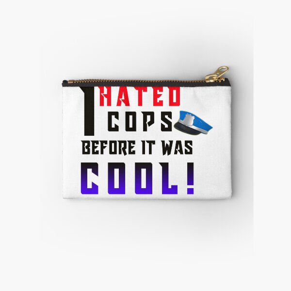 Item preview, I Hated Cops Funny Quote Saying designed and sold by SoCalStylez.
