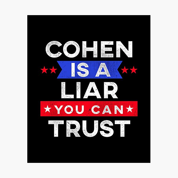 Item preview, Funny Cohen is a Liar You Can Trust designed and sold by TheTeeSupplyCo.