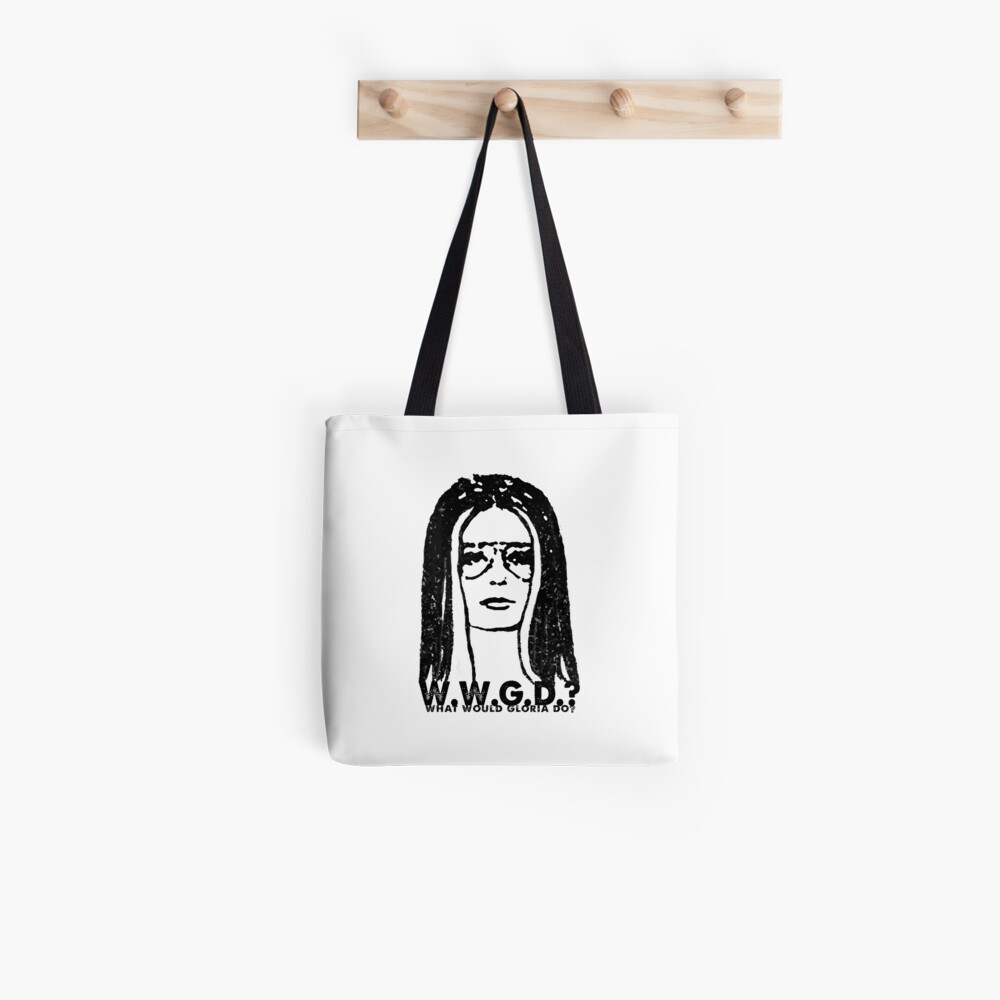 W.W.G.D.?: WHAT WOULD GLORIA DO? Tote Bag