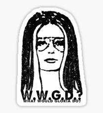 W.W.G.D.?: WHAT WOULD GLORIA DO? Sticker