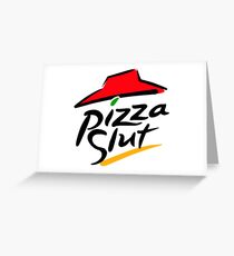 Pizza Slut Greeting Card