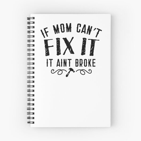 Item preview, If mom can't FIX IT It aint BROKE in black designed and sold by jazzydevil.