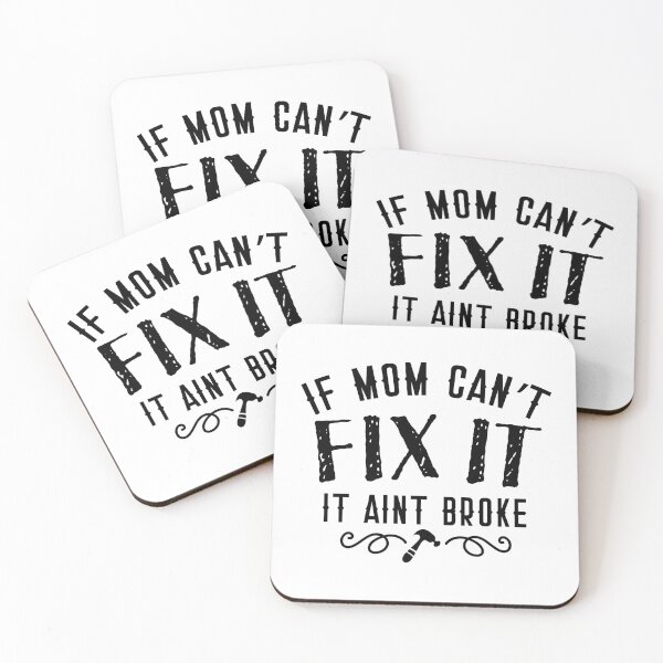 Item preview, If mom can't FIX IT It aint BROKE in black designed and sold by jazzydevil.