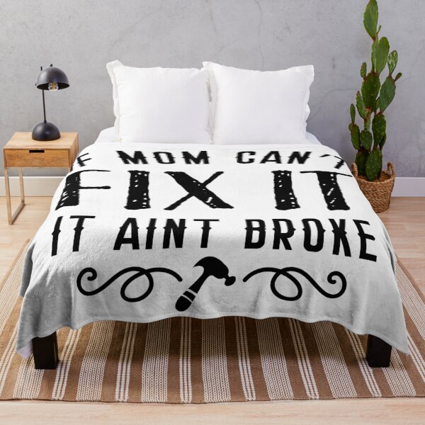 Item preview, If mom can't FIX IT It aint BROKE in black designed and sold by jazzydevil.