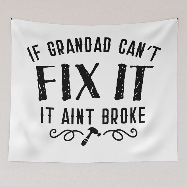 Item preview, If grandad can't FIX IT It aint BROKE in black designed and sold by jazzydevil.