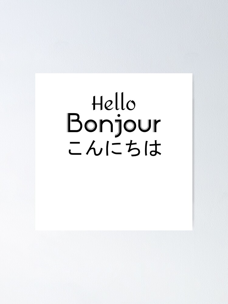 Hello Bonjour こんにちは Poster By Visdesign Redbubble
