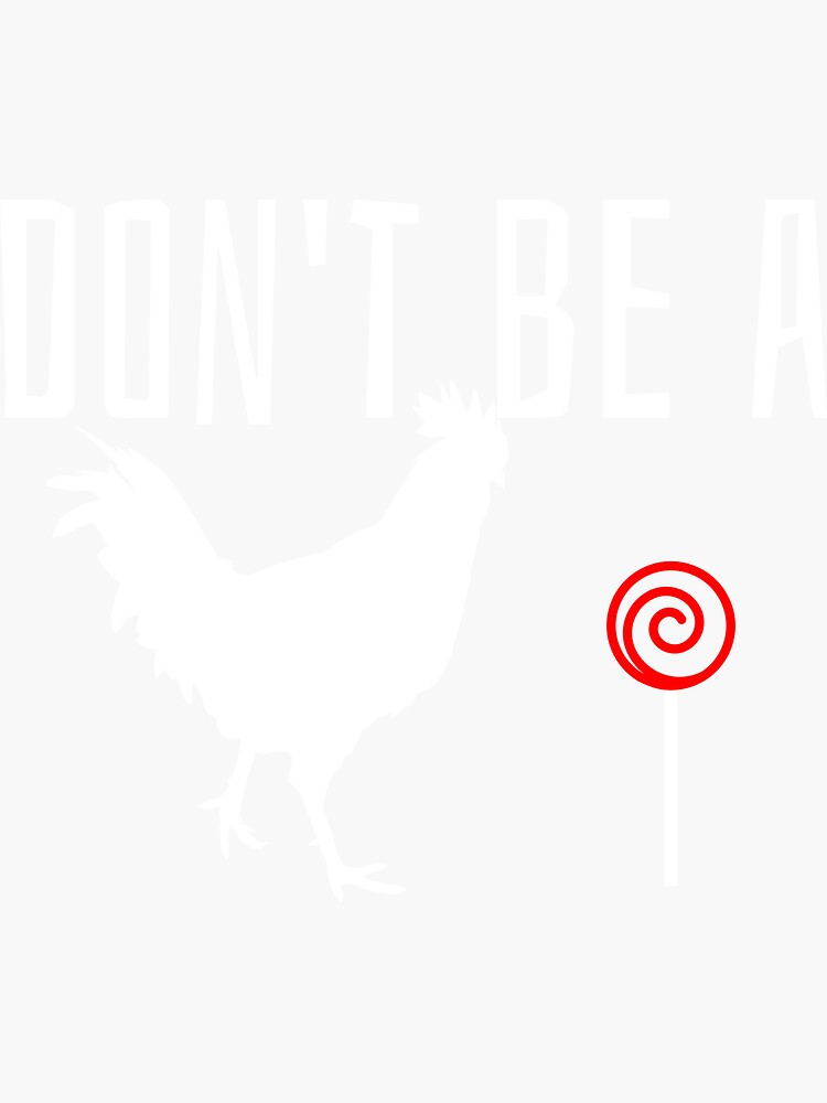 DON'T BE A CHICKEN LOLLIPOP Sticker for Sale by Princez21