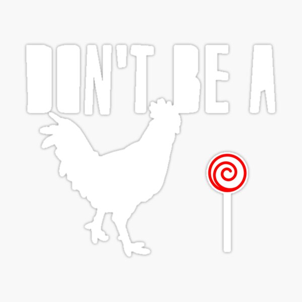 DON'T BE A CHICKEN LOLLIPOP Sticker for Sale by Princez21