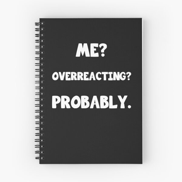 Item preview, I? Overreacting? Probably. Sayings design designed and sold by dm4design.
