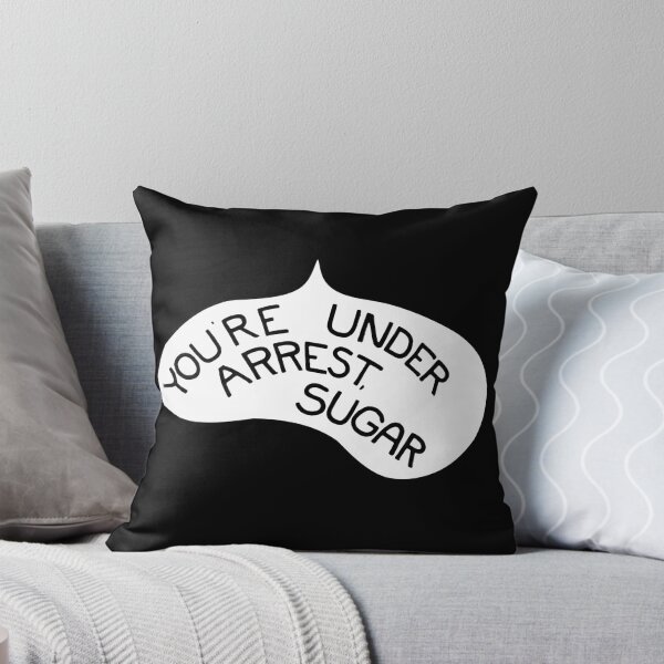 Item preview, You're Under Arrest, Sugar! designed and sold by LordNeckbeard.