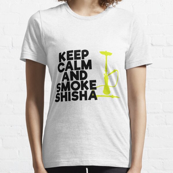 Keep Calm and smoke Shisha Essential T-Shirt