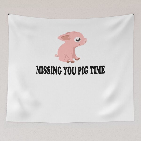 Item preview, Missing you Pig Time (piglet pun) designed and sold by zejose.