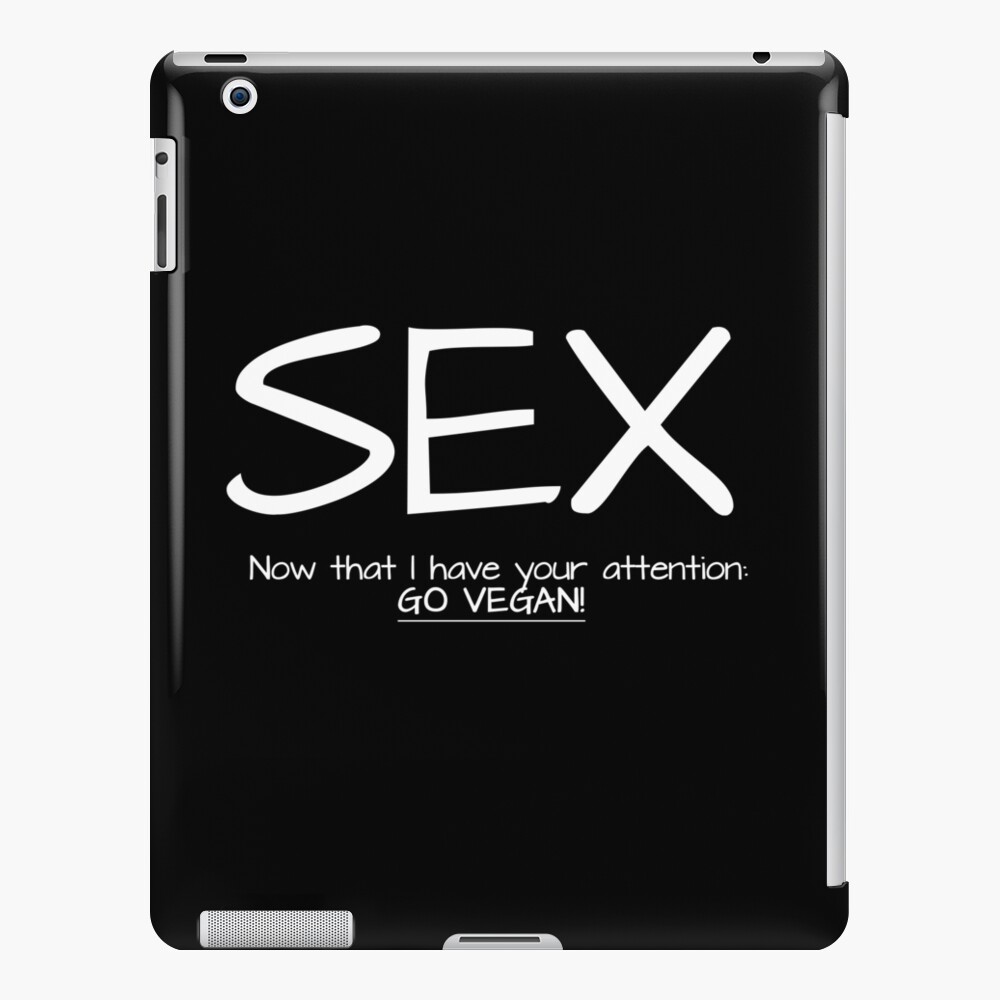 Neatar Sex Now I Have Your Attention Go Vegan Ipad Case And Skin