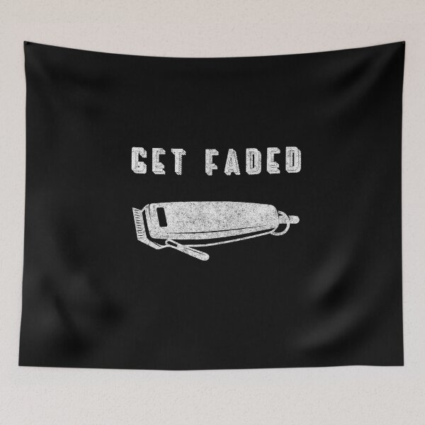 Item preview, Get Faded Barber Quote Funny designed and sold by artworkbyrihen.