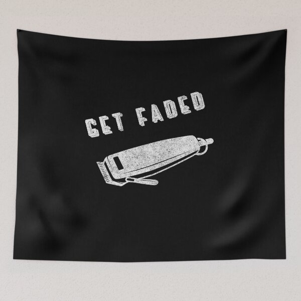 Item preview, Get Faded Barber Quote Funny designed and sold by artworkbyrihen.