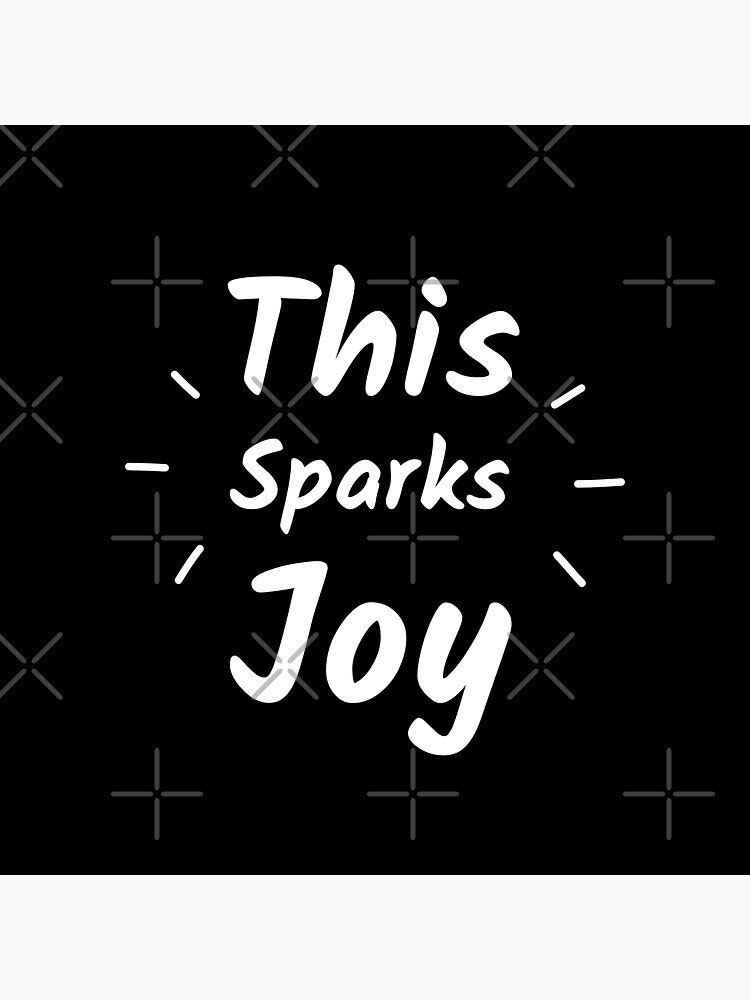 This Sparks Joy by inspire-gifts