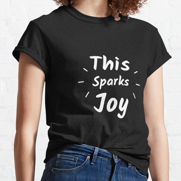 This Sparks Joy Classic T-Shirt