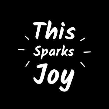 Artwork thumbnail, This Sparks Joy by inspire-gifts
