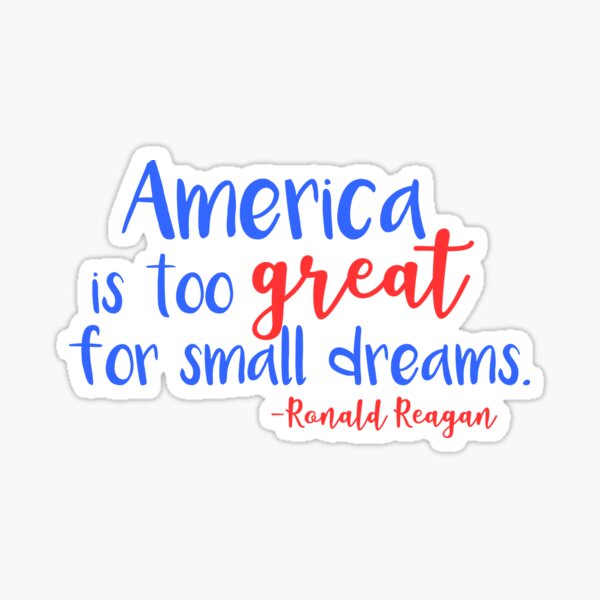 Item preview, Reagan - America is too great for small dreams designed and sold by PoliticalPitty.