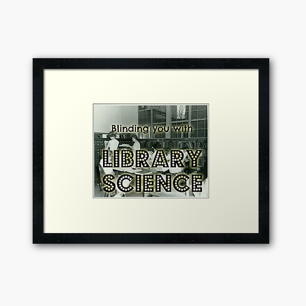 Blinding you with library science Framed Art Print