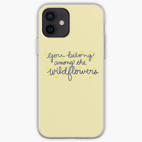 You Belong Among the Wildflowers iPhone Soft Case