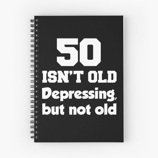 Item preview, 50 Isn't Old Depressing But Not Old designed and sold by jaycartoonist.