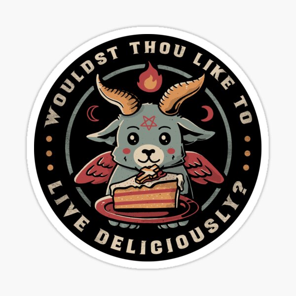 Wouldst Thou Like To Live Deliciously by Tobe Fonseca Sticker