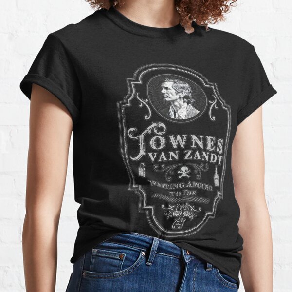 Townes Van Zandt: Waiting Around To Die Classic T-Shirt