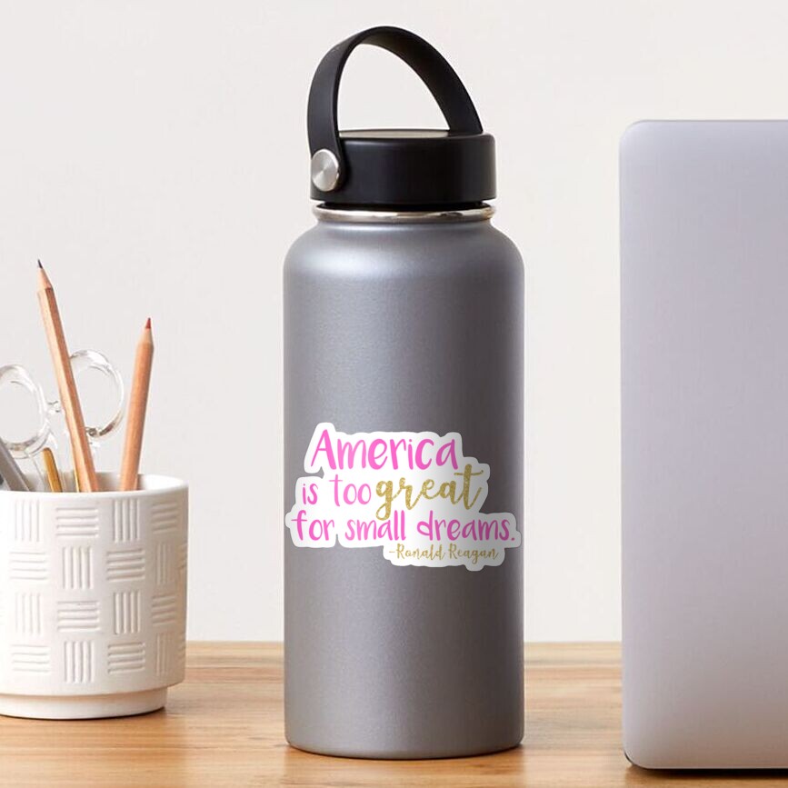 Reagan - America is too great for small dreams - pink glitter Sticker