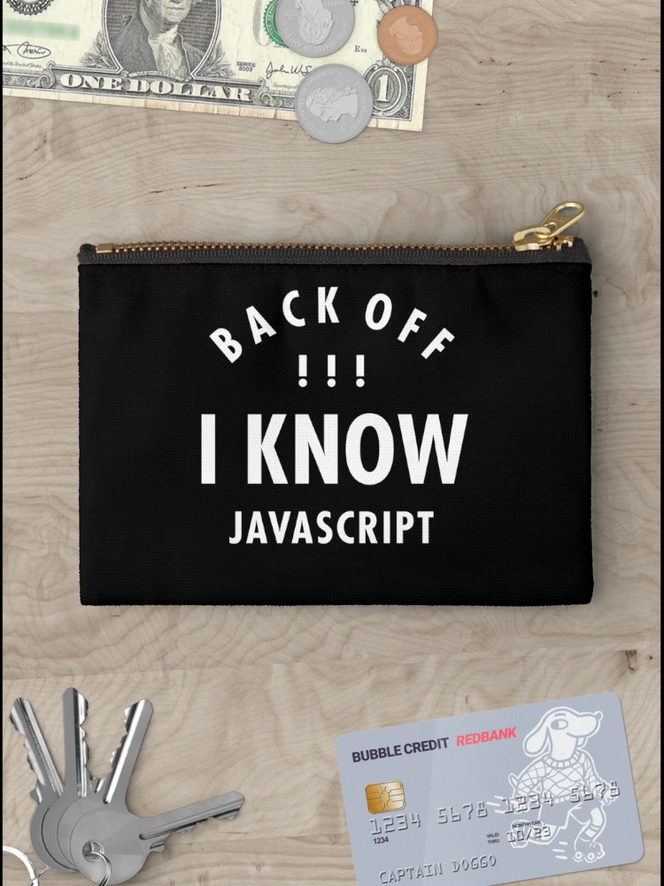 Thumbnail 3 of 4, Zipper Pouch, Backoff - I Know JavaScript designed and sold by Syahrasi.