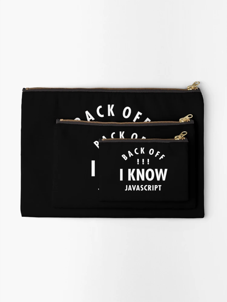 Thumbnail 2 of 4, Zipper Pouch, Backoff - I Know JavaScript designed and sold by Syahrasi.