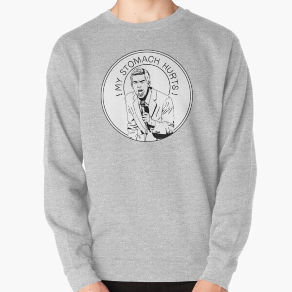 MY STOMACH HURTS Pullover Sweatshirt