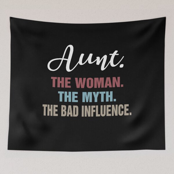 Item preview, Aunt The Woman The Myth The Bad Influence designed and sold by TheTaurus.