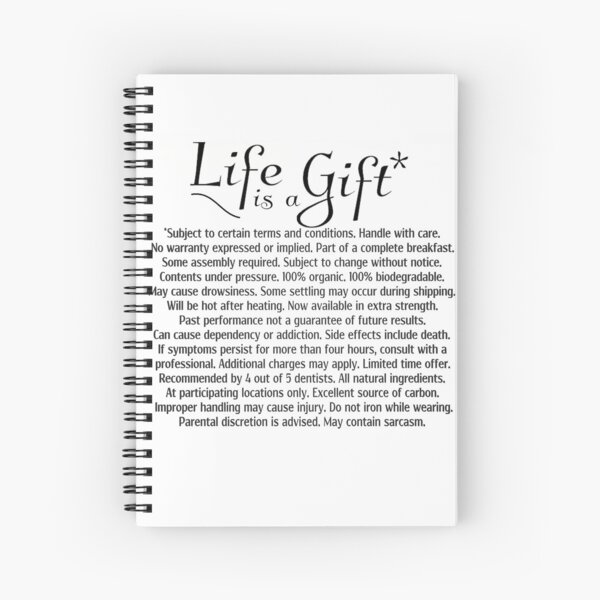 Life is a Gift* Spiral Notebook