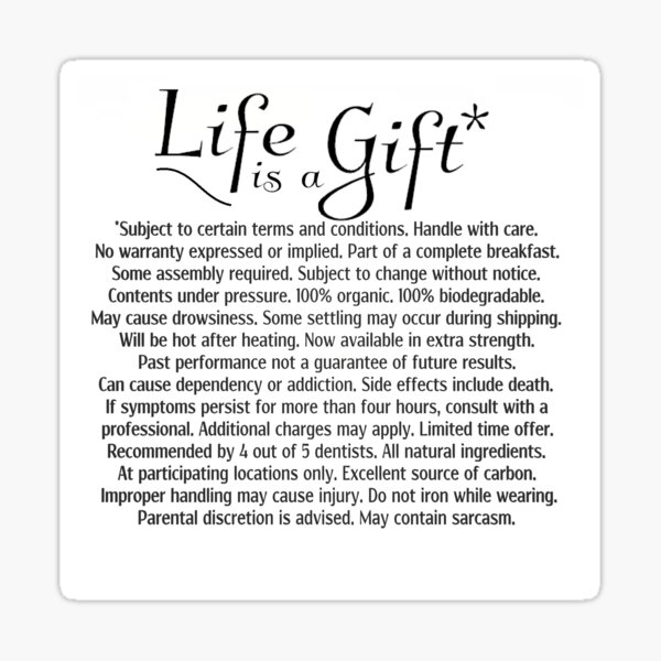Life is a Gift* Sticker
