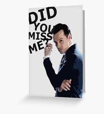 Did you miss me? Greeting Card