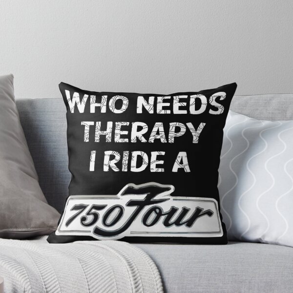 Item preview, Who Needs Therapy, I ride a 750 Four designed and sold by ianearthcore.