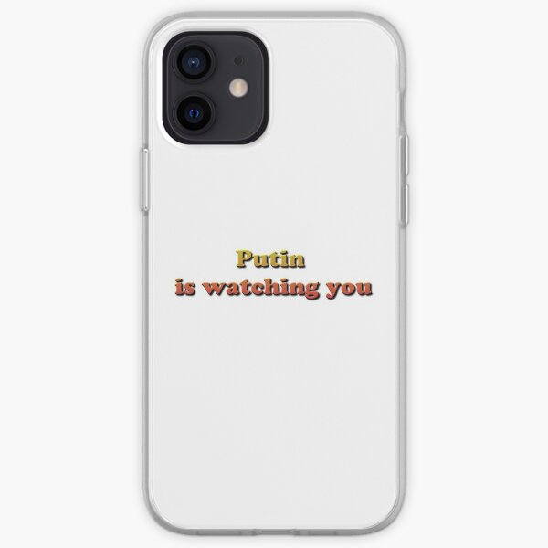 Putin is watching you iPhone Soft Case