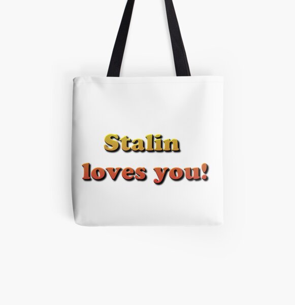 Stalin Loves You! All Over Print Tote Bag