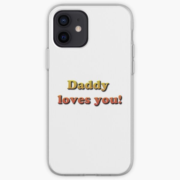 Daddy Loves You! iPhone Soft Case