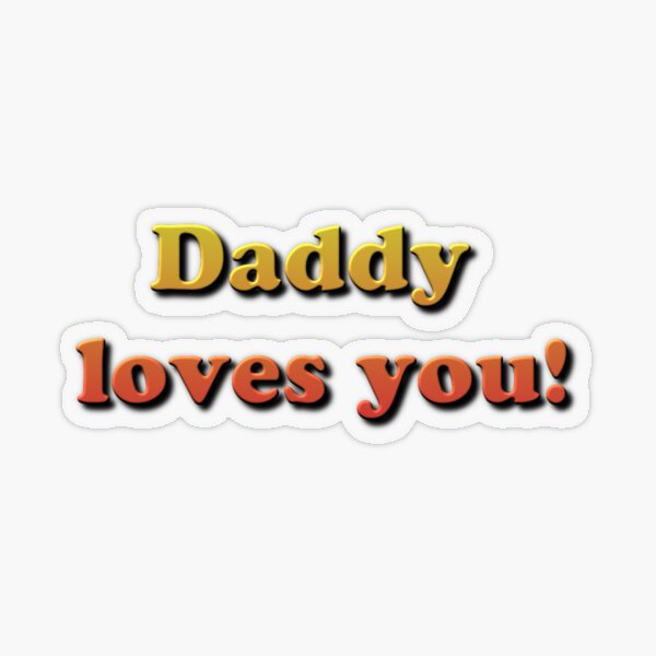Daddy Loves You! Transparent Sticker