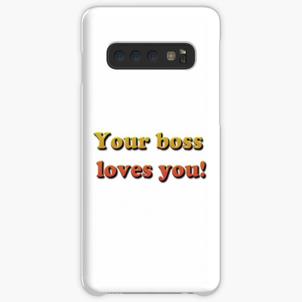 Your Boss Loves you! Samsung Galaxy Snap Case