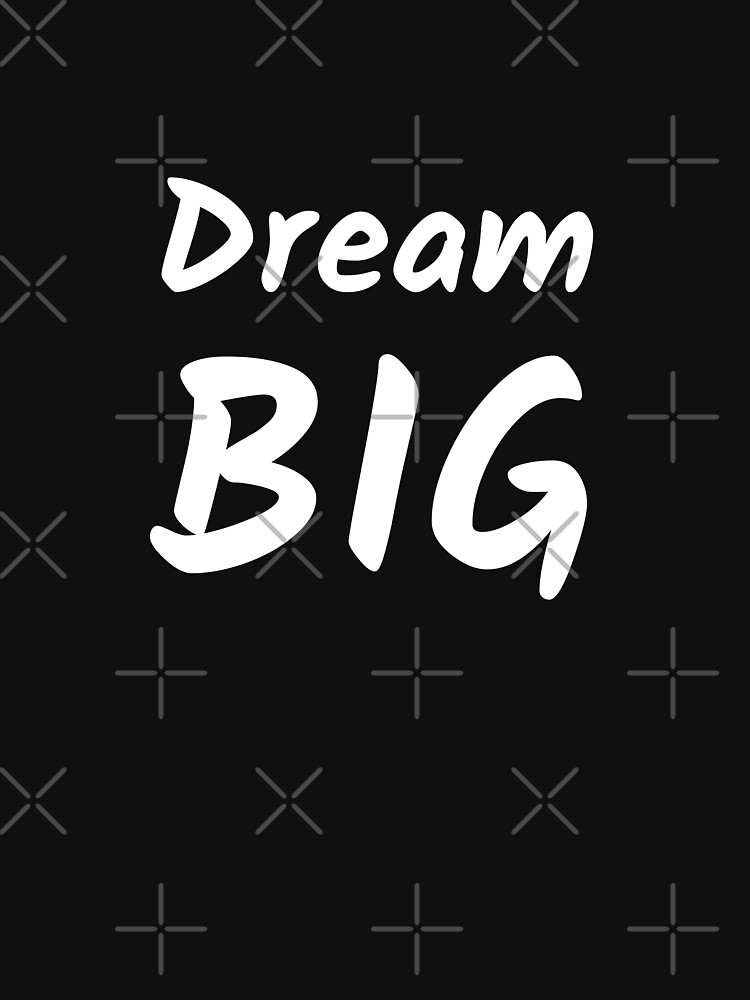 Dream Big by inspire-gifts
