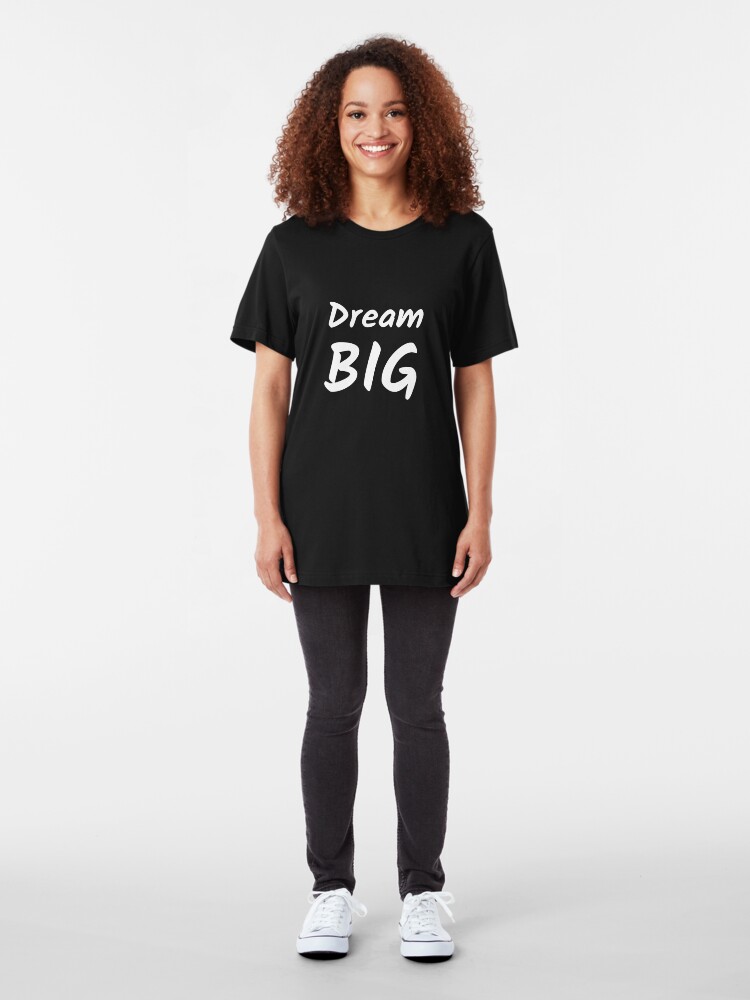Alternate view of Dream Big Slim Fit T-Shirt