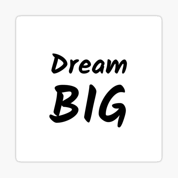 Dream Big (Inverted) Sticker