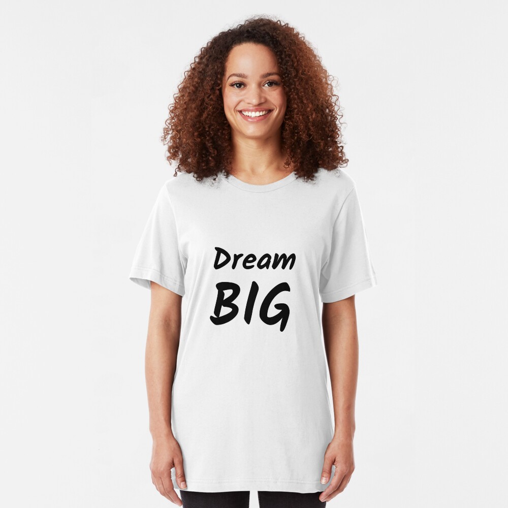 Dream Big (Inverted) Slim Fit T-Shirt