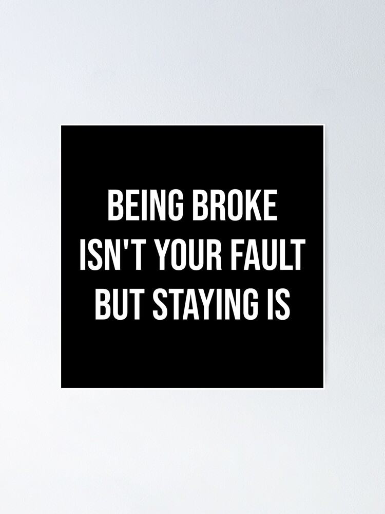 "Being Poor Is Not Your Fault" Poster By Kailukask | Redbubble