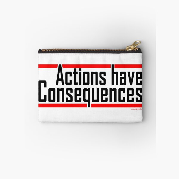 Item preview, Actions have consequences.... REALLY designed and sold by notquitepolite.