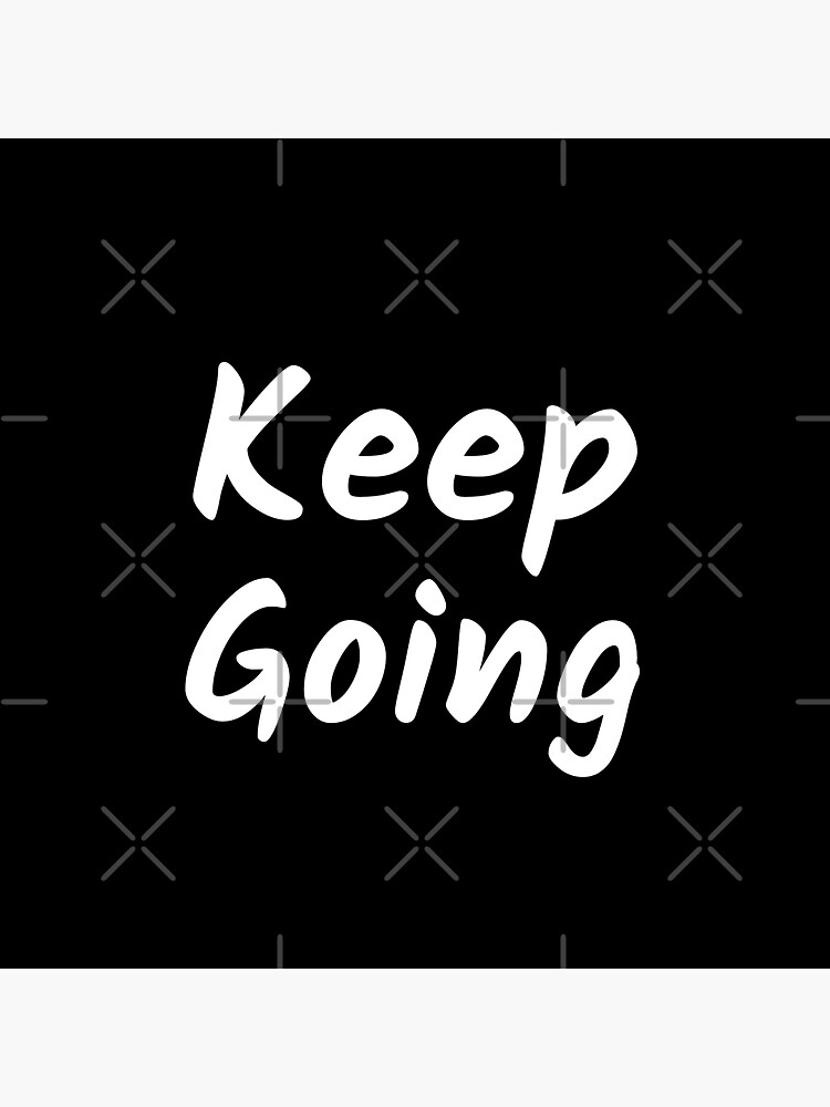 Keep Going by inspire-gifts